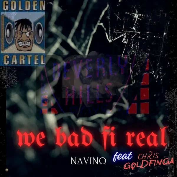 Navino Ft. Chris Goldfinga - Me Bad Fi Real