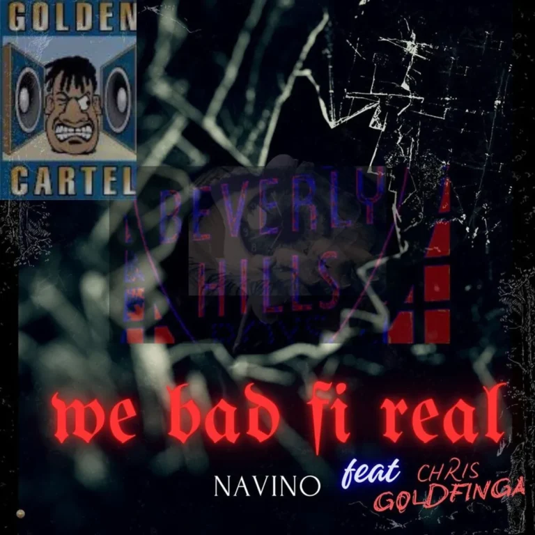 Navino Ft. Chris Goldfinga – Me Bad Fi Real Navino Ft. Chris Goldfinga - Me Bad Fi Real