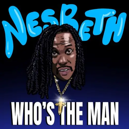 nesbeth - who’s the man