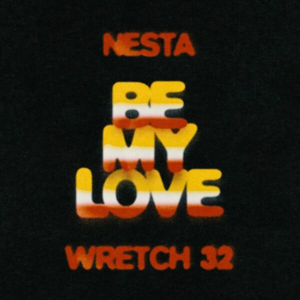 Nesta & Wretch 32 - Be My Love (pt. 2)