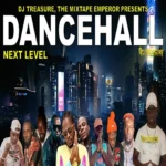 Next Level Dancehall Mixtape by Dj Treasure