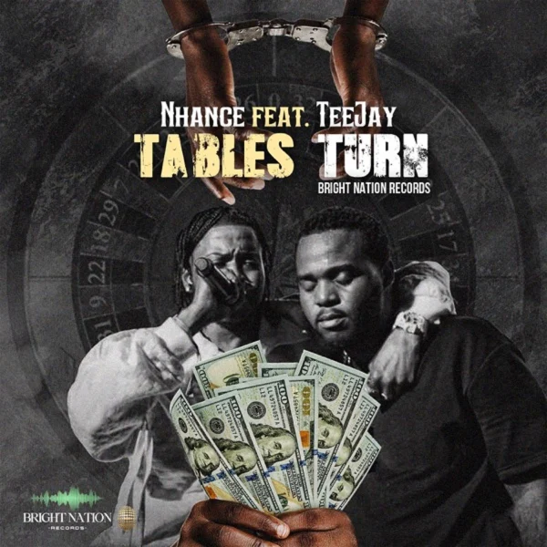 Nhance Ft. Teejay - Tables Turn