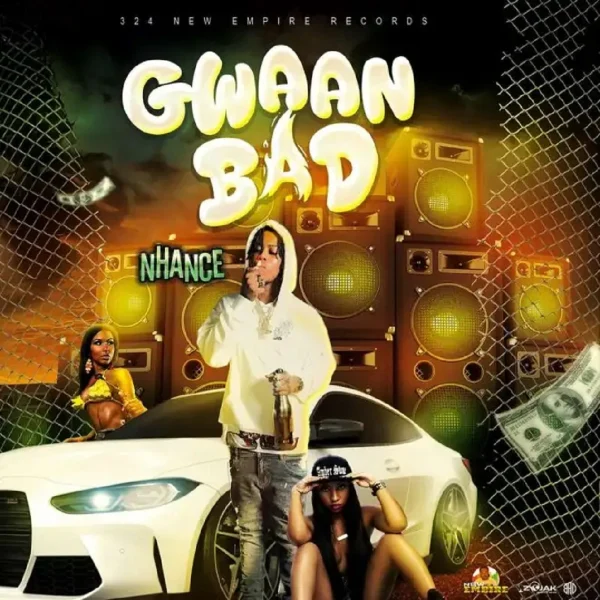 Nhance - Gwaan Bad