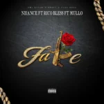 Nhance x Rico Bless x Mullo – Fake