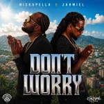 Nickapella x Jahmiel – Don’t Worry