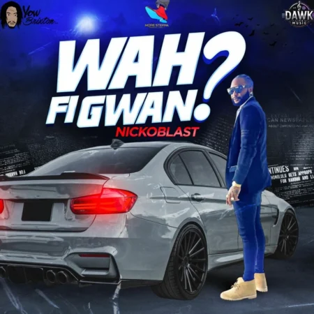 Nicko Blast - Wah Fi Gwan?