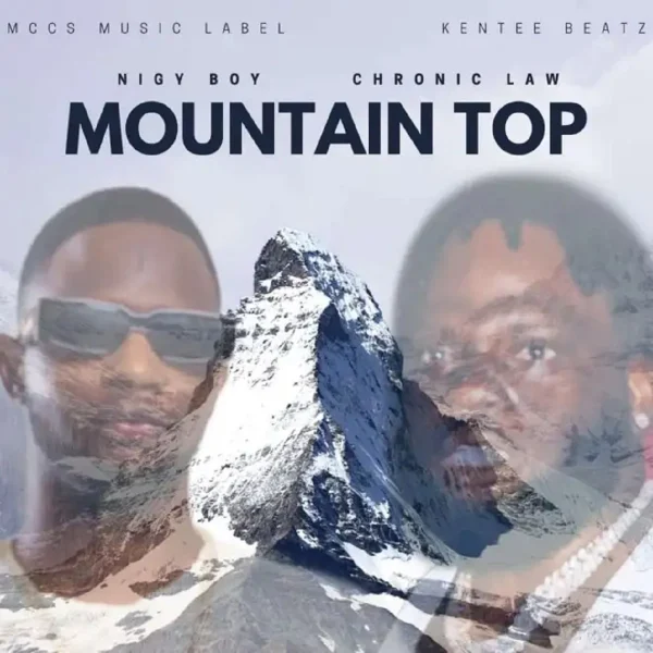 Nigy Boy Ft. Chronic Law - Mountain Top