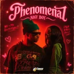 Nigy Boy – Phenomenal