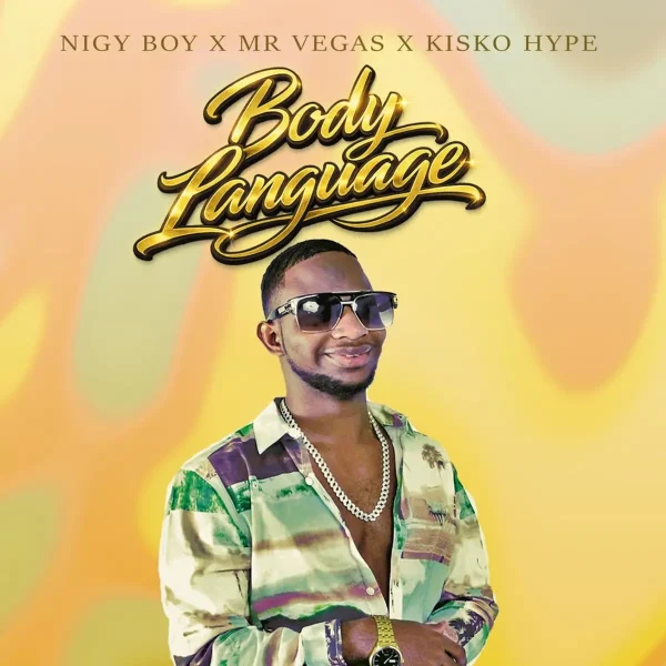 Nigy Boy X Mr. Vegas X Kisko Hype - Body Language