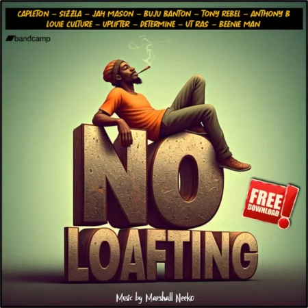 No Loafting Riddim – Marshall Neeko Remix No Loafting Riddim - Marshall Neeko Remix