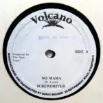 No Mama Riddim – Volcano, Powerhouse