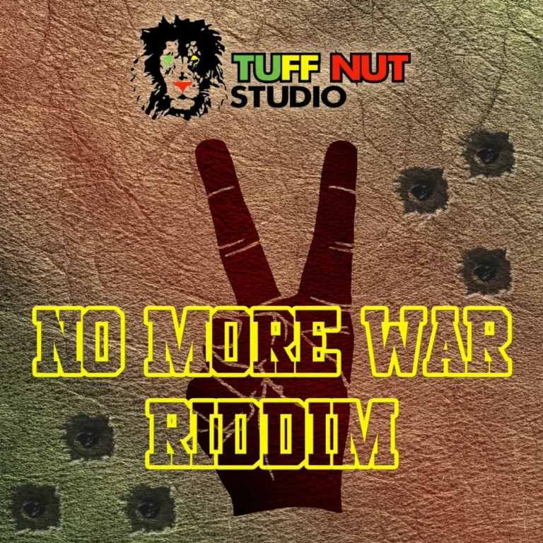 No More War Riddim - Tuff Nut Studio