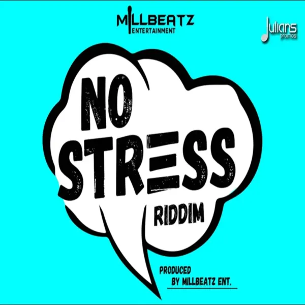 No Stress Riddim - Millbeatz Entertainment