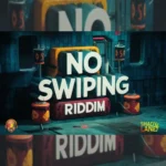 No Swiping Riddim – Huntta Flow Production