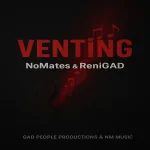 NoMates & ReniGAD – Venting