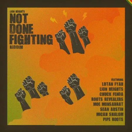 Not Done Fighting Riddim – Lion Heights Not Done Fighting Riddim - Lion Heights