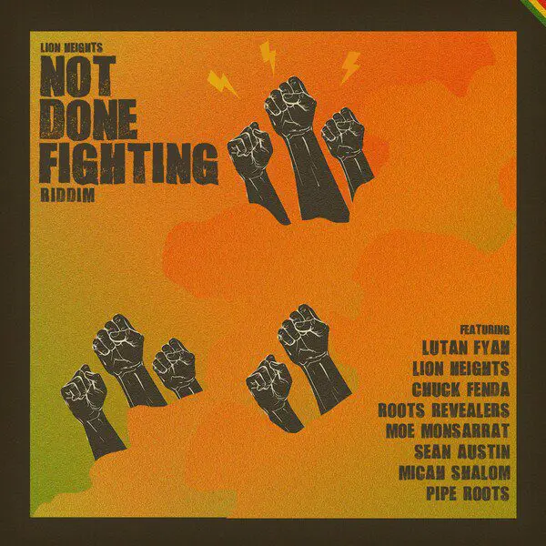 Not Done Fighting Riddim - Lion Heights