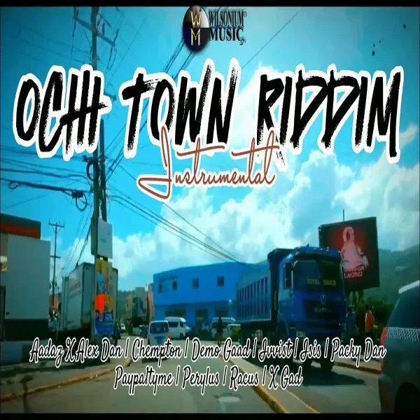 Ochi Town Riddim - Wilsonium Music