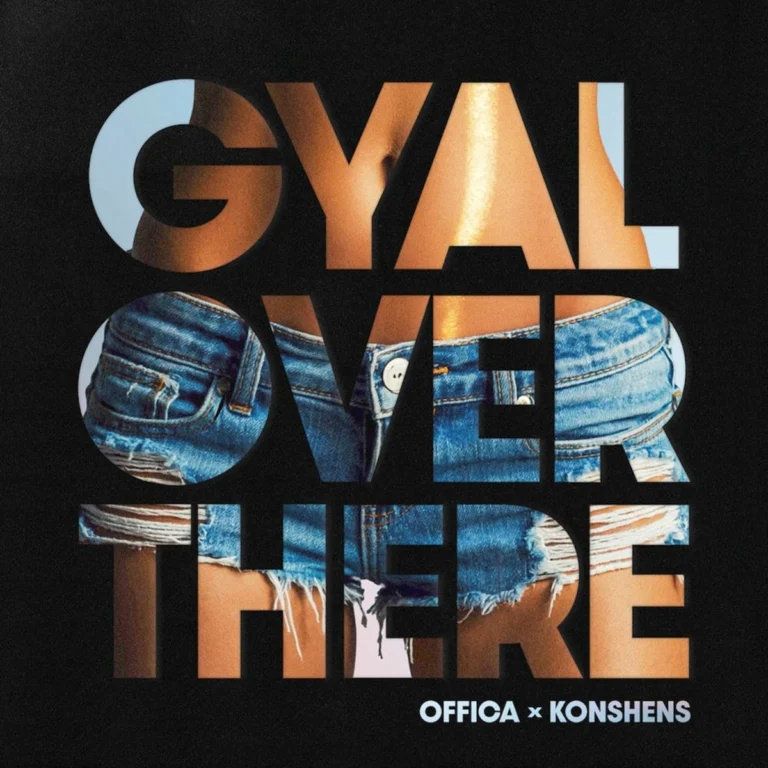 Offica x Konshens – Gyal Over There Offica X Konshens - Gyal Over There