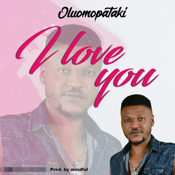 Oluomopataki - I Love You