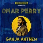 Omar Perry – Ganja Anthem