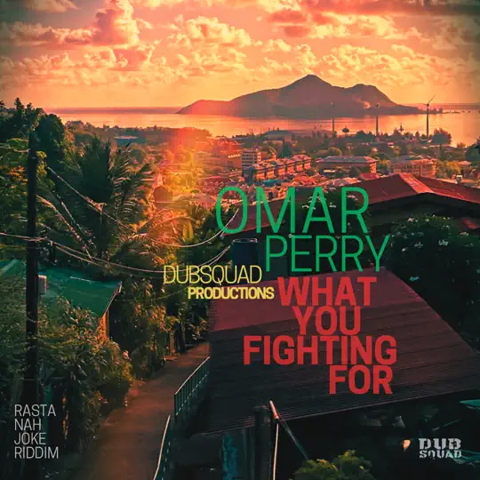 Omar Perry - What You Fighting For