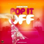 Onemotion – Pop It Off