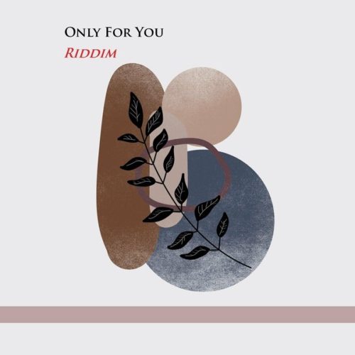Only-For-You-Riddim