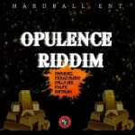 Opulence Riddim – Hardball Entertainment
