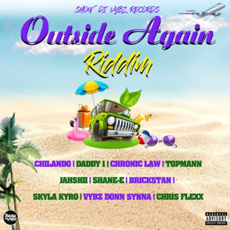 Outside Again Riddim - Show Di Vybz Records