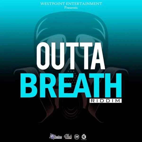 Outta Breath Riddim - Westpoint Entertainment