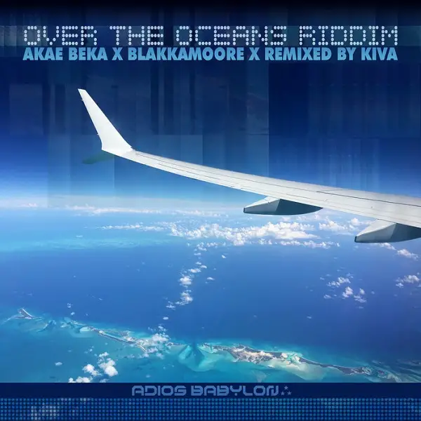 Over The Oceans Riddim - Adios Babylon Records