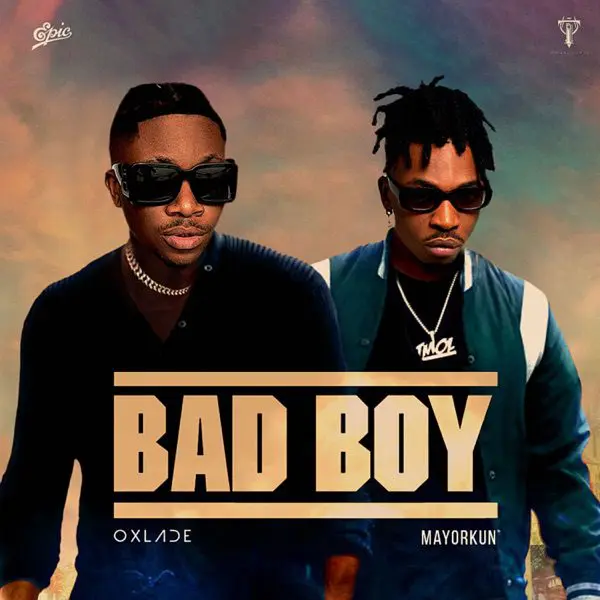 oxlade & mayorkun - bad boy