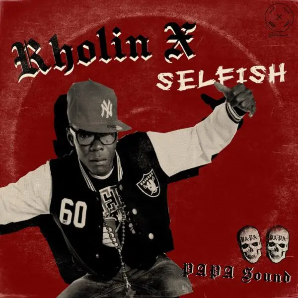 Papa Sound & Rholin X - Selfish
