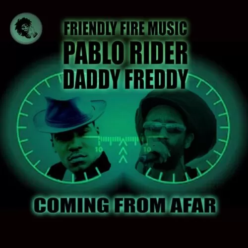 pablo rider, daddy freddy & friendly fire music - coming from afar
