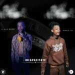 Pablo YG, A-Suh Boss – Incapacitate