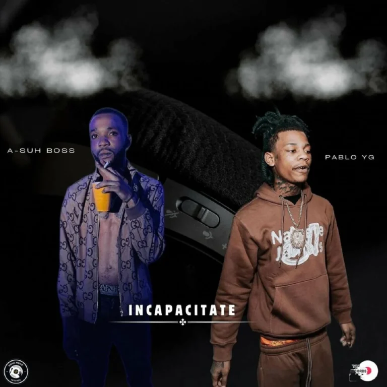 Pablo YG, A-Suh Boss – Incapacitate Pablo Yg, A-suh Boss - Incapacitate