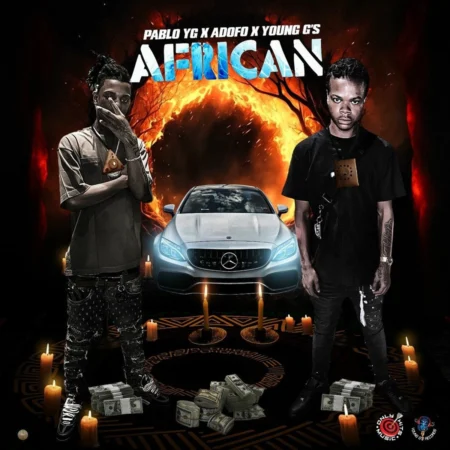 Pablo Yg X Adofo X Young G's - African