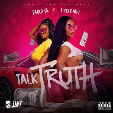 Pablo Yg X Likkle Addi - Talk Truth