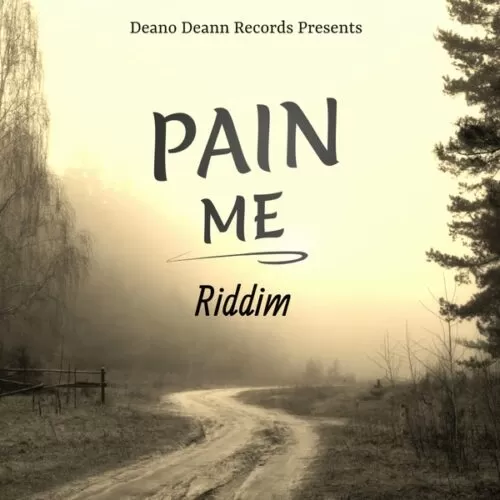 pain me riddim - deano deann