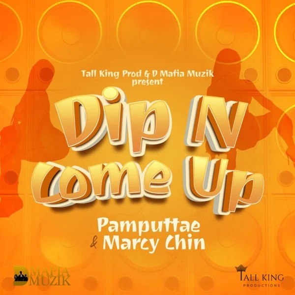 Pamputtae & Marcy Chin - Dip N’ Come Up