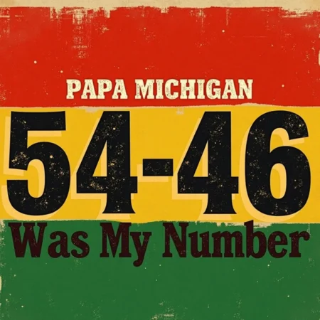 Papa Michigan - 54-46 Was My Number