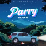 Parry Riddim – Stay Humble Music