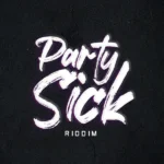 Party Sick Riddim – Trucha Corporation