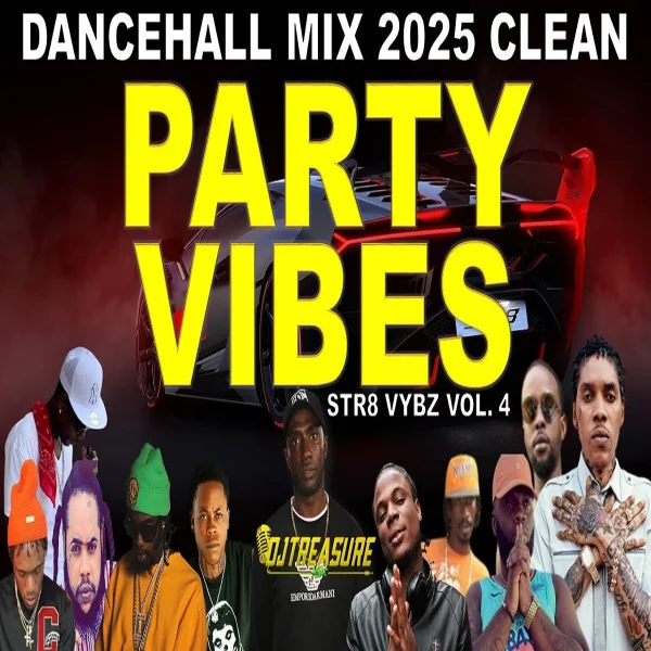 Party Vibes Str8 Vybz Vol. 4 Dancehall Mix - Dj Treasure