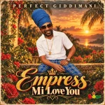Perfect Giddimani – Empress Mi Love You