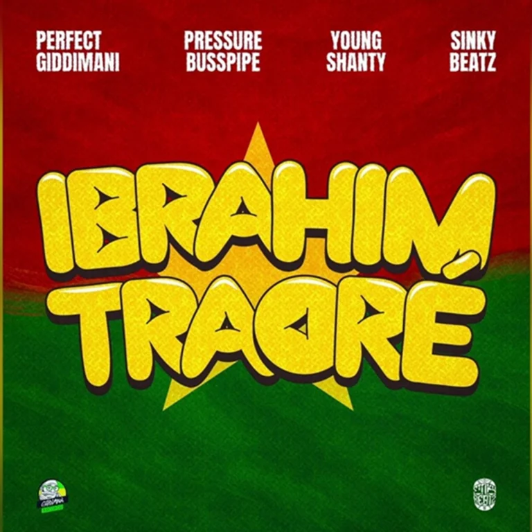 Perfect Giddimani Ft. Pressure Busspipe, Young Shanty & Sinky Beatz - Ibrahim Traore