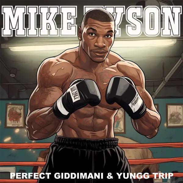 perfect giddimani - mike tyson