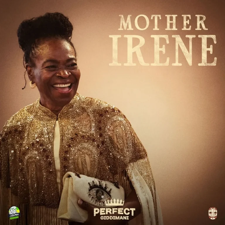 Perfect Giddimani - Mother Irene