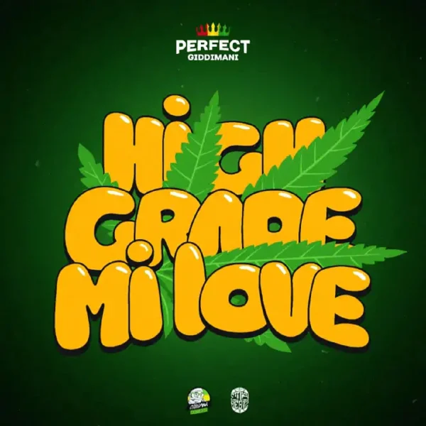 Perfect Giddimani & Sinky Beatz - High Grade Mi Love